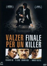 Cover for Vivian Hsu,harvey Keitel,ti Lung,francis Ng,john Swihart · Valzer Finale Per Un Killer (DVD) (2008)