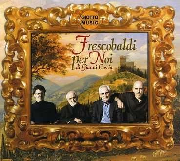 Cover for Gianni Coscia · Frescobaldi Per Noi (CD) [Digipak] (2022)
