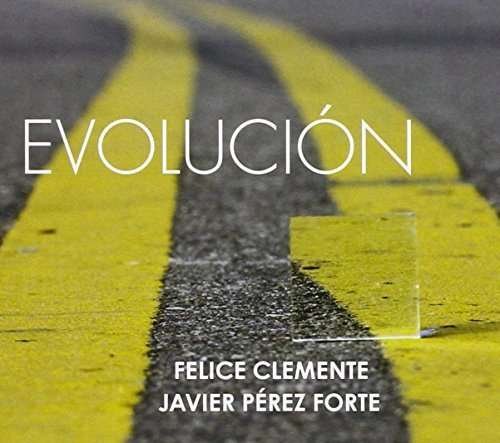 Cover for Clemente Felice / Perez Forte Javier · Clemente Felice / Perez Forte Javier - Evolucion (ita) (CD) (2016)