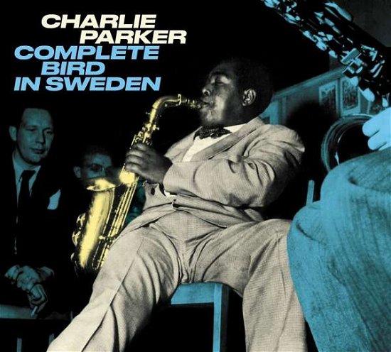 Cover for Charlie Parker · Complete Bird In Sweden. Centennial Celebration Collection 1920-2020 (CD) (2020)