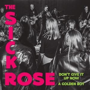 Cover for The Sick Rose · Don't Give Up Now / A Golden Boy (7 Vinyl Single) (LP)