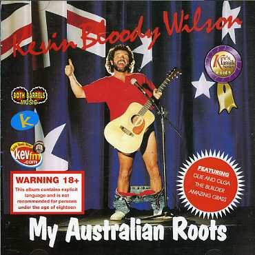 Cover for Kevin Bloody Wilson · My Australian Roots (CD) (2007)