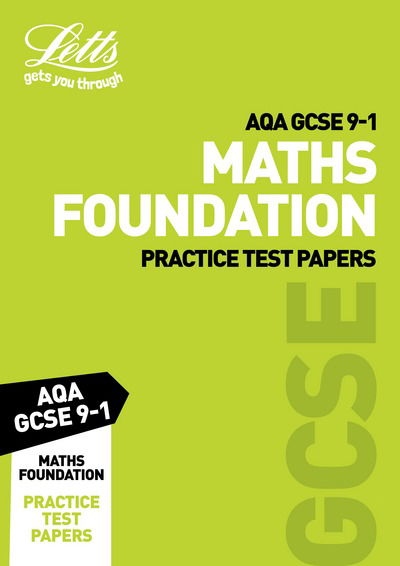 Grade 9-1 GCSE Maths Foundation AQA Practice Test Papers: GCSE Grade 9-1 - Letts GCSE 9-1 Revision Success - Letts GCSE - Książki - Letts Educational - 9780008276133 - 11 stycznia 2018