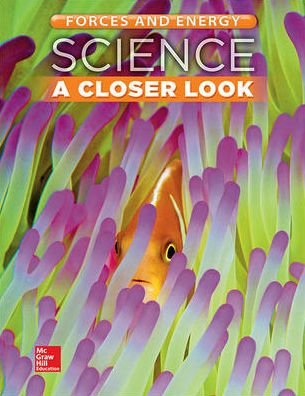 Cover for McGraw-Hill · Science, a Closer Look, Grade 3, Forces and Energy Student Edition (Book) (2013)
