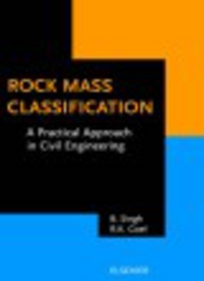 Rock Mass Classification: A Practical Approach in Civil Engineering - Singh, B. (Department of Civil Engineering, University of Roorkee, Roorkee - 247667, India) - Libros - Elsevier Science & Technology - 9780080430133 - 5 de mayo de 1999