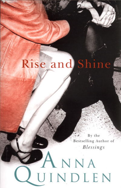 Cover for Anna Quindlen · Rise and Shine (Book) (2006)