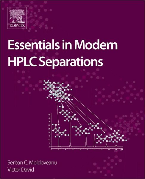Cover for Moldoveanu, Serban C. (Senior Principal Scientist, RJ Reynolds Tobacco Co., Winston-Salem, NC, USA) · Essentials in Modern HPLC Separations (Hardcover Book) (2012)
