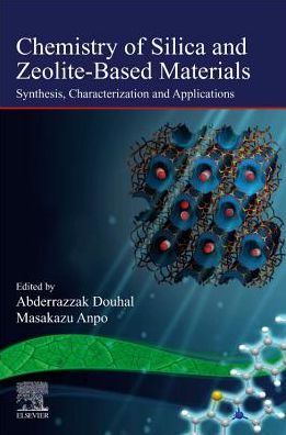 Chemistry of Silica and Zeolite-Based Materials: Synthesis, Characterization and Applications - Chemical, Physical and Biological Aspects of Confined Systems - Abderrazzak Douhal - Livros - Elsevier Science Publishing Co Inc - 9780128178133 - 5 de julho de 2019
