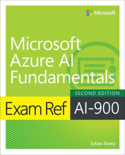 Exam Ref AI-900 Microsoft Azure AI Fundamentals - Exam Ref - Julian Sharp - Bøger - Pearson Education (US) - 9780135417133 - 8. juni 2025