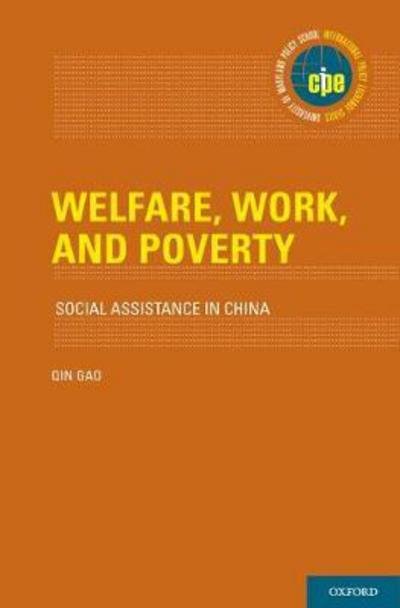 Cover for Gao, Qin (Associate Professor, Associate Professor, Columbia University) · Welfare, Work, and Poverty: Social Assistance in China - International Policy Exchange Series (Innbunden bok) (2017)
