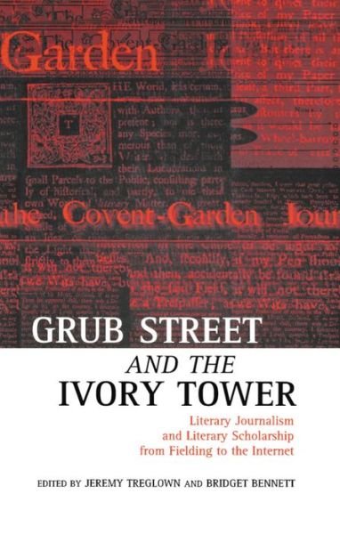 Cover for Jeremy Treglown · Grub Street and the Ivory Tower: Literary Journalism and Literary Scholarship from Fielding to the Internet (Hardcover bog) (1998)