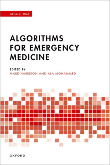 Algorithms for Emergency Medicine - Algorithms In - N/a - Książki - Oxford University Press - 9780198829133 - 23 lutego 2023