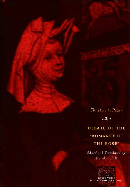 Debate of the Romance of the Rose - The Other Voice in Early Modern Europe: The Toronto Series - Christine de Pizan - Książki - The University of Chicago Press - 9780226670133 - 15 kwietnia 2010