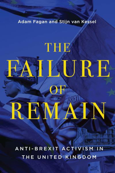 Cover for Adam Fagan · The Failure of Remain: Anti-Brexit Activism in the United Kingdom - McGill-Queen's Studies in Protest, Power, and Resistance (Paperback Book) (2023)