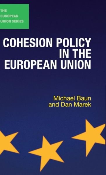 Cover for Dan Marek · Cohesion Policy in the European Union - The European Union Series (Inbunden Bok) (2014)