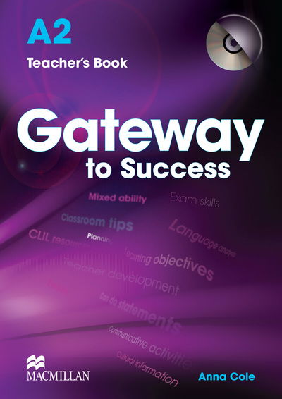 Gateway to Success A2 Teacher's Book & CD Rom - Anna Cole - Książki - Macmillan Education - 9780230457133 - 14 maja 2013