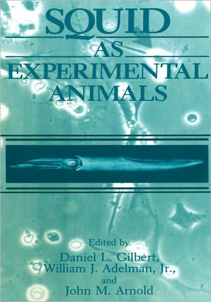 Cover for Daniel Gilbert · Squid as Experimental Animals (Hardcover Book) [1990 edition] (1990)