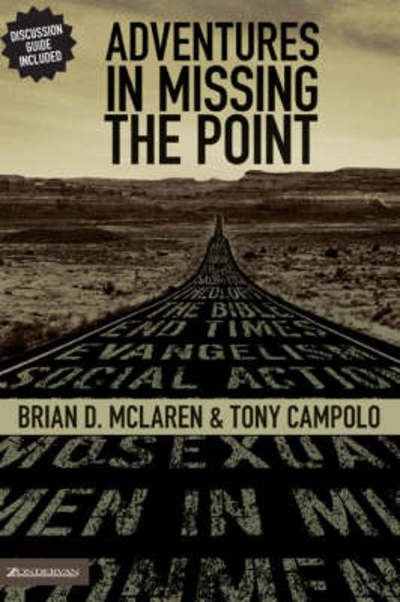 Cover for Brian D. McLaren · Adventures in Missing the Point: How the Culture-Controlled Church Neutered the Gospel (Paperback Book) (2006)