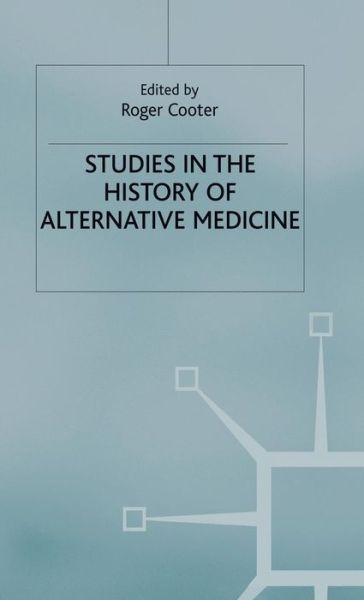 Cover for Roger Cooter · Studies In The History Of Alternative Medicine - St Antony's Series (Hardcover Book) [1988 edition] (1988)