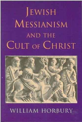 Cover for William Horbury · Jewish Messianism and the Cult of Christ (Paperback Book) (2012)