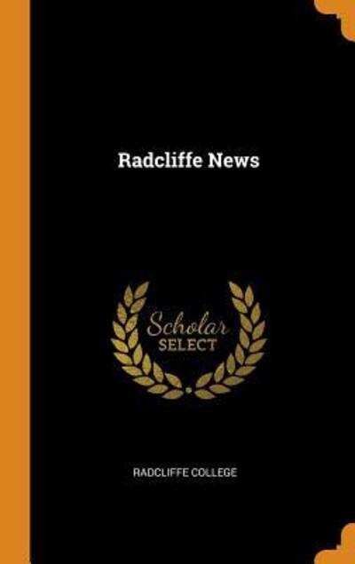 Cover for Radcliffe College · Radcliffe News (Hardcover Book) (2018)