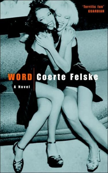 Cover for Coerte V.W. Felske · Word: A Novel (Taschenbuch) (2006)