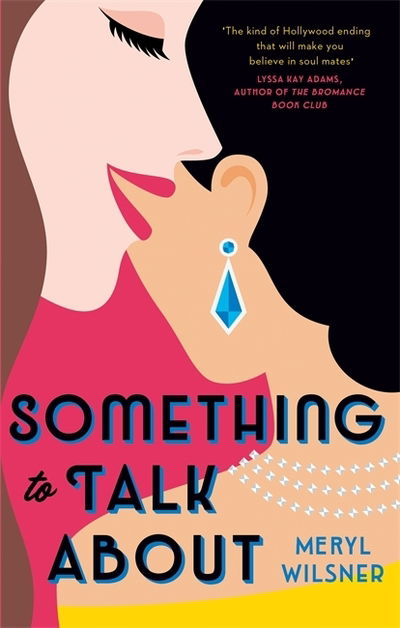 Something to Talk About: the perfect feel-good love story to escape with this year - Meryl Wilsner - Libros - Little, Brown Book Group - 9780349427133 - 18 de junio de 2020