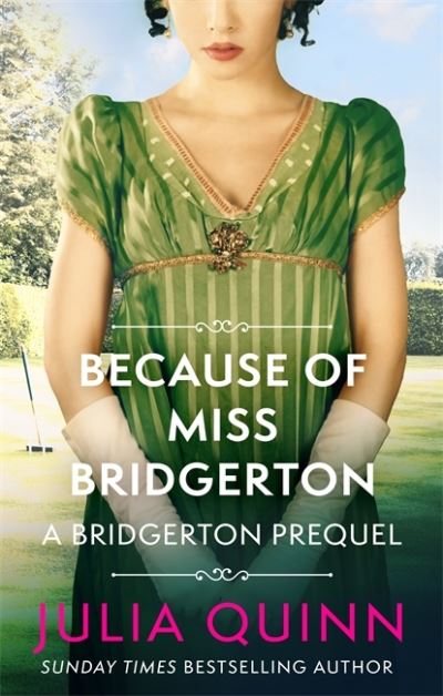 Cover for Julia Quinn · Because of Miss Bridgerton: A Bridgerton Prequel - The Rokesbys (Paperback Bog) (2021)