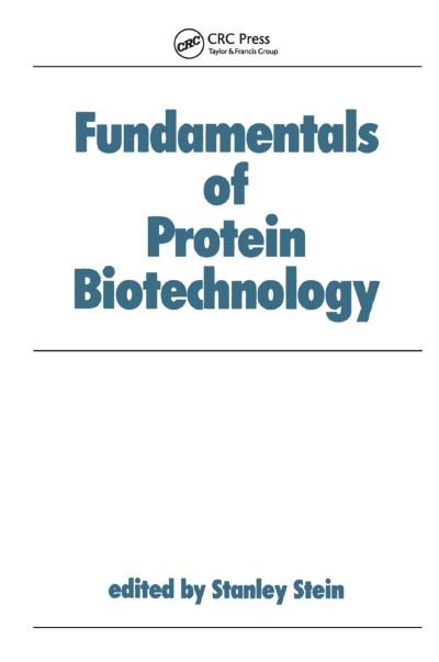 Cover for Stein · Fundamentals of Protein Biotechnology - Biotechnology and Bioprocessing (Taschenbuch) (2019)