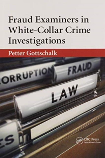 Fraud Examiners in White-Collar Crime Investigations - Petter Gottschalk - Books - Taylor & Francis Ltd - 9780367599133 - June 30, 2020