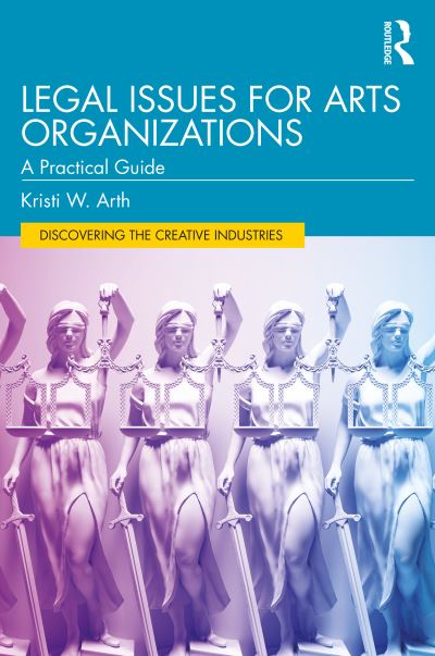 Cover for Kristi W. Arth · Legal Issues for Arts Organizations: A Practical Guide - Discovering the Creative Industries (Paperback Book) (2024)