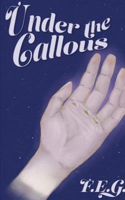 Cover for Forest Greenwell · Under The Callous (Paperback Book) (2019)