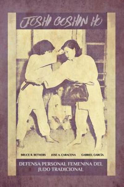 Cover for Jose Caracena · JOSHI GOSHIN HO. Defensa personal femenina del judo Tradicional. (Paperback Book) (2021)
