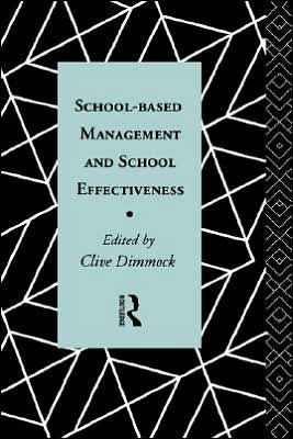 Cover for Clive Dimmock · School-Based Management and School Effectiveness (Innbunden bok) (1993)