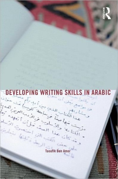 Cover for Taoufik Ben Amor · Developing Writing Skills in Arabic - Developing Writing Skills (Paperback Book) (2012)
