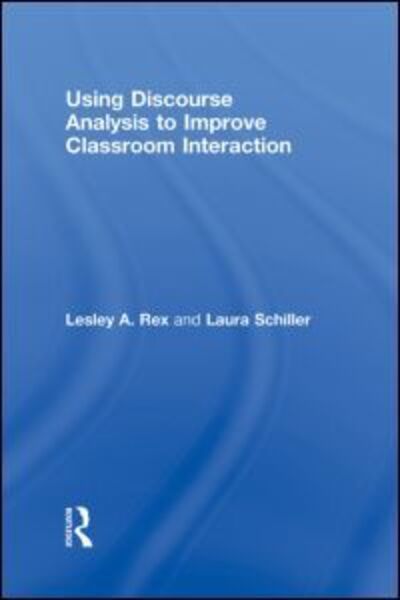 Cover for Lesley A. Rex · Using Discourse Analysis to Improve Classroom Interaction (Hardcover bog) (2009)