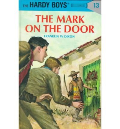 Cover for Franklin W. Dixon · Hardy Boys 13: the Mark on the Door - The Hardy Boys (Innbunden bok) [Revised edition] (1934)