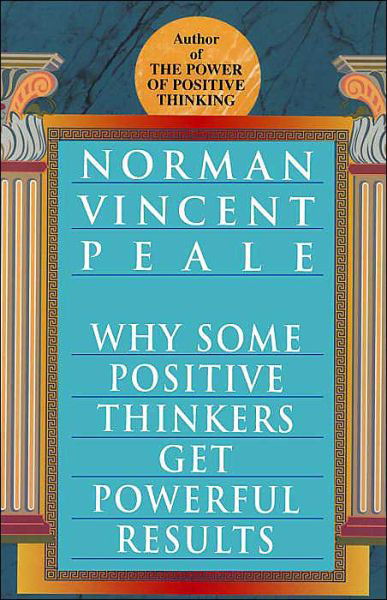 Why Some Positive Thinkers Get Powerful Results - Norman Vincent Peale - Libros - Ballantine Books - 9780449912133 - 29 de septiembre de 1996
