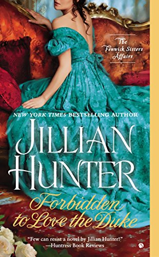 Forbidden to Love the Duke: the Fenwick Sisters Affairs - Jillian Hunter - Książki - Signet Select - 9780451470133 - 3 lutego 2015