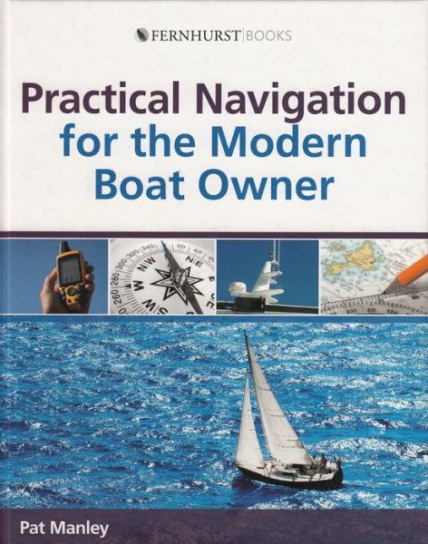 Cover for Pat Manley · Practical Navigation for the Modern Boat Owner (Hardcover Book) (2008)