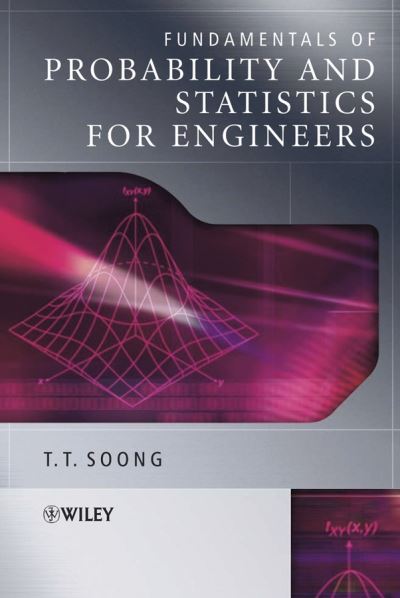 Cover for Soong, T. T. (State University of New York at Buffalo) · Fundamentals of Probability and Statistics for Engineers (Hardcover Book) (2004)