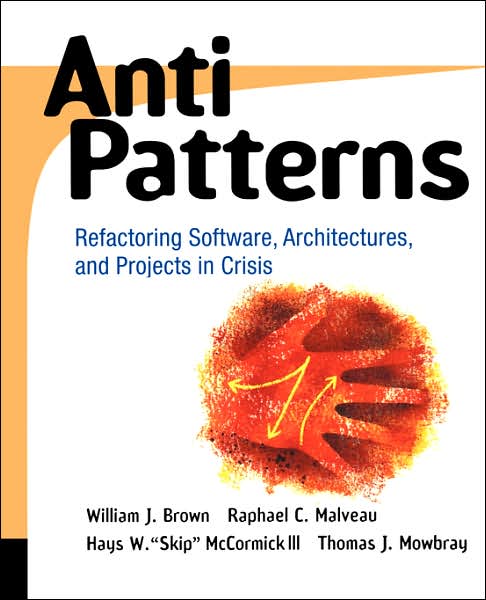 Cover for William J. Brown · AntiPatterns: Refactoring Software, Architectures, and Projects in Crisis (Paperback Book) (1998)