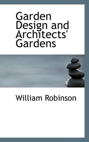 Cover for William Robinson · Garden Design and Architects' Gardens (Hardcover Book) (2008)