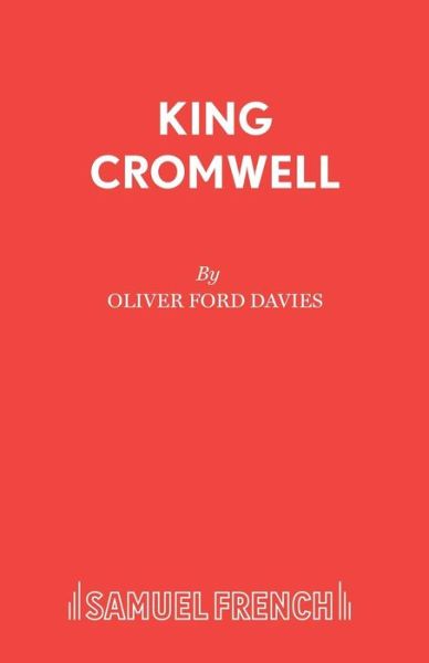 Oliver Ford Davies · King Cromwell (Play) - French's Acting Editions (Paperback Book) (2005)