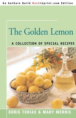 Cover for Mary Merris · The Golden Lemon: a Collection of Special Recipes (Paperback Bog) (2000)