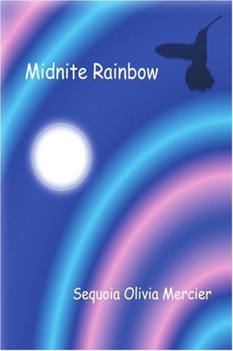 Cover for Sequoia Mercier · Midnite Rainbow (Paperback Book) (2005)