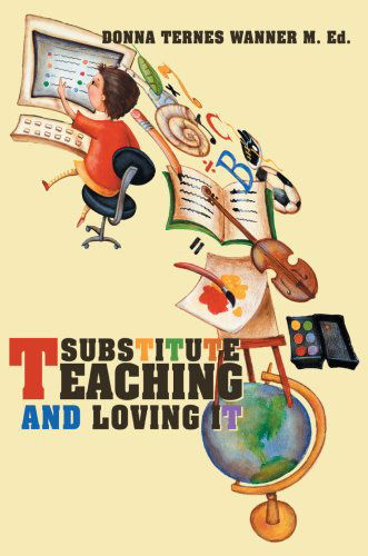 Cover for Donna Wanner · Substitute Teaching and Loving It (Paperback Book) (2007)