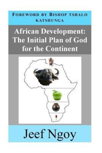 Cover for Jeef Ngoy · African Development The Initial Plan of God for the Continent (Paperback Book) (2017)