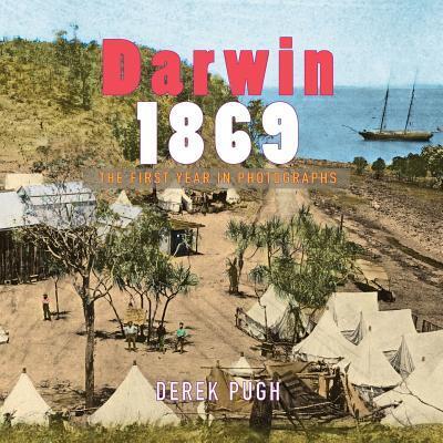 Cover for Derek Pugh · Darwin 1869 : The First Year in Photographs (Paperback Book) (2018)