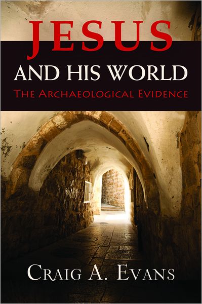 Cover for Craig A. Evans · Jesus and His World: the Archaeological Evidence (Hardcover Book) [F First Edition Ex-library edition] (2012)